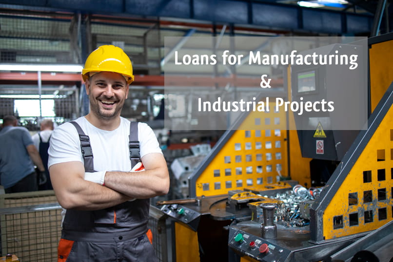 Manufacturing and Industrial Projects Loan